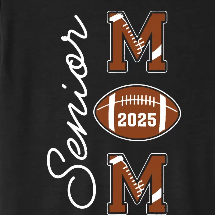 Senior Mom 2025 Football Mommy Class Of 2025 Graduation ChromaSoft Performance T-Shirt