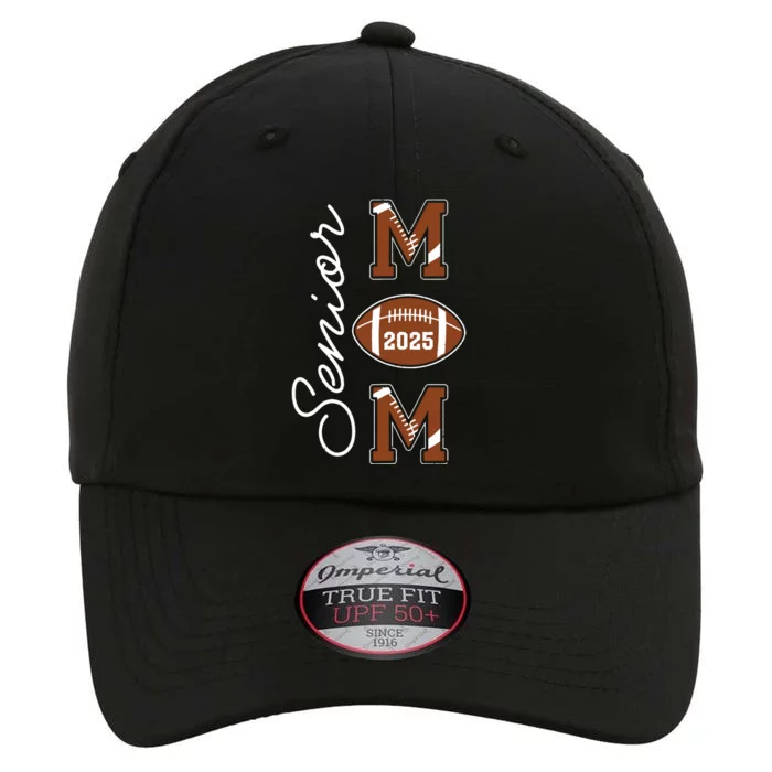 Senior Mom 2025 Football Mommy Class Of 2025 Graduation The Original Performance Cap