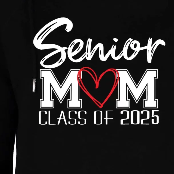 Senior Mom 2025 Proud Mom Class Of 2025 Mom Of The Graduate Womens Funnel Neck Pullover Hood