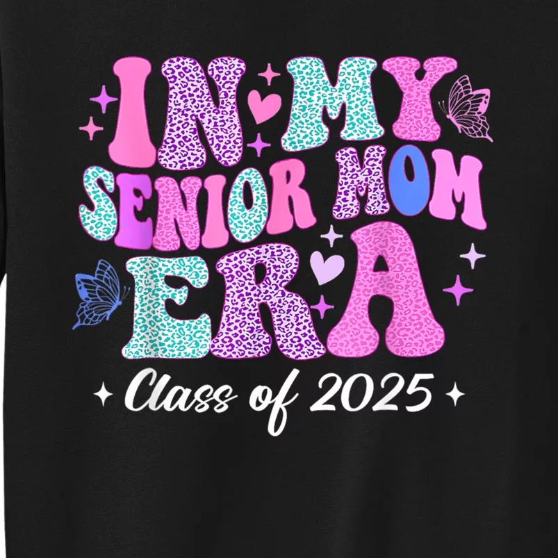 Senior Mom 2025 In My Senior Mom Era Sweatshirt