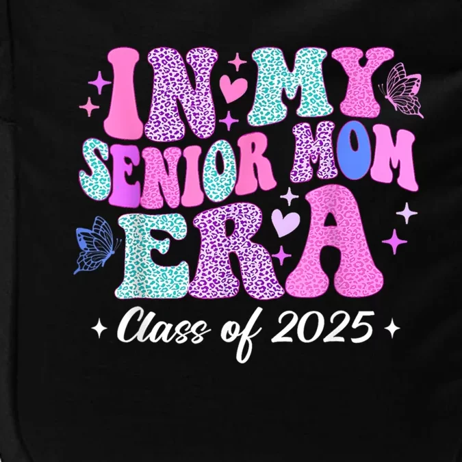 Senior Mom 2025 In My Senior Mom Era Impact Tech Backpack