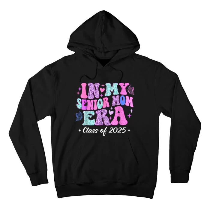 Senior Mom 2025 In My Senior Mom Era Tall Hoodie