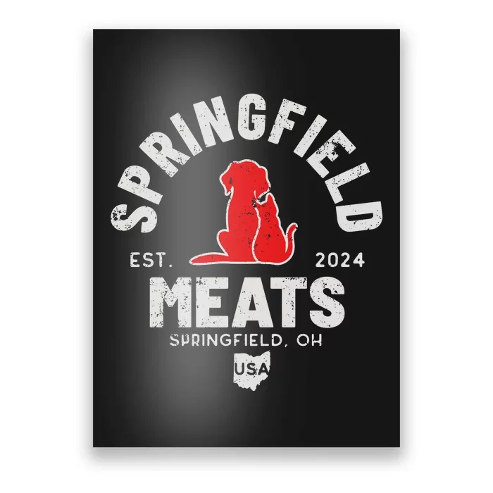 Springfield Meats 2024 They Are Eating The Dogs Poster