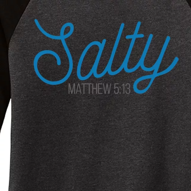 Salty. Matthew 5:13 Women's Tri-Blend 3/4-Sleeve Raglan Shirt