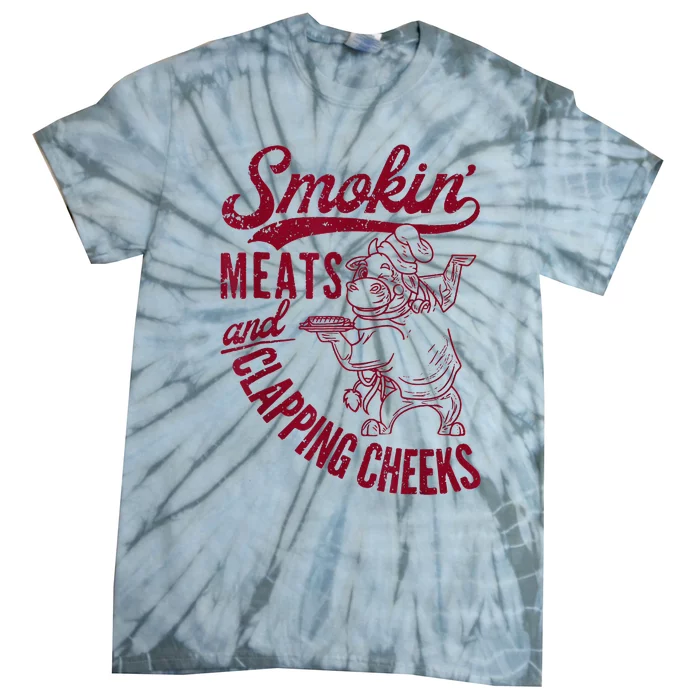 Smoking Meats And Clapping Cheeks Tie-Dye T-Shirt