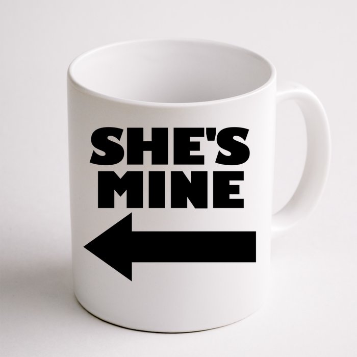 She's Mine Arrow Pointing Left Matching Couple She's Mine Gift Front & Back Coffee Mug