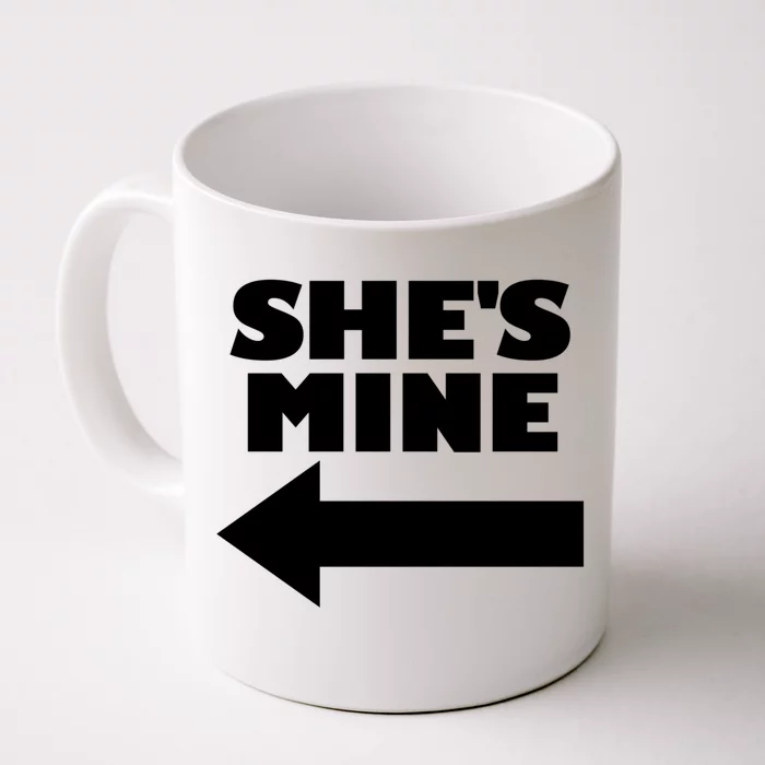 She's Mine Arrow Pointing Left Matching Couple She's Mine Gift Front & Back Coffee Mug