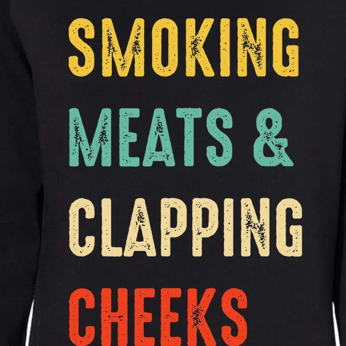 Smoking Meats And Clapping Cheeks Funny BBQ Meat Smoking Womens California Wash Sweatshirt