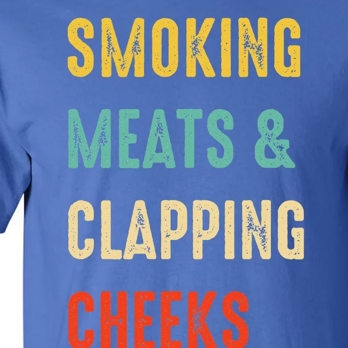 Smoking Meats And Clapping Cheeks Funny BBQ Meat Smoking Tall T-Shirt