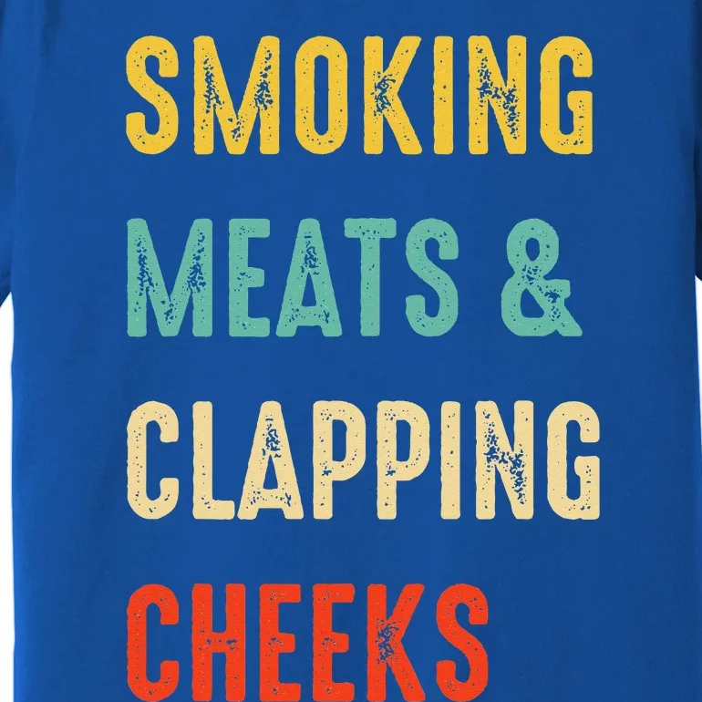 Smoking Meats And Clapping Cheeks Funny BBQ Meat Smoking Premium T-Shirt