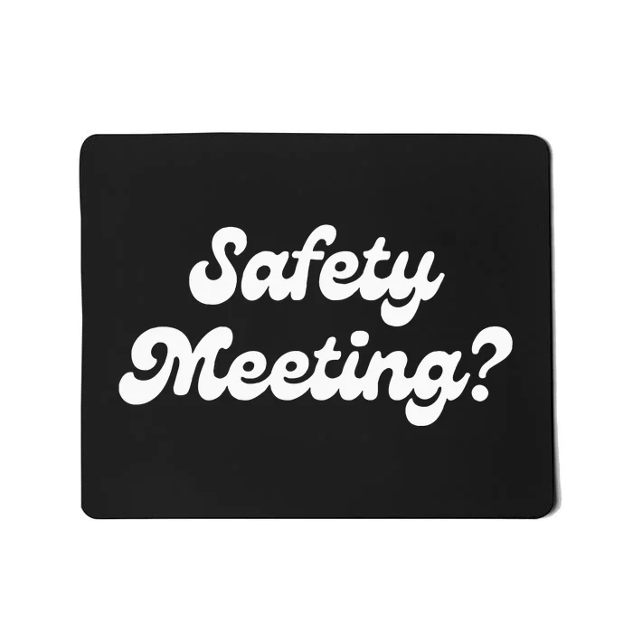 Safety Meeting Apparel Mousepad