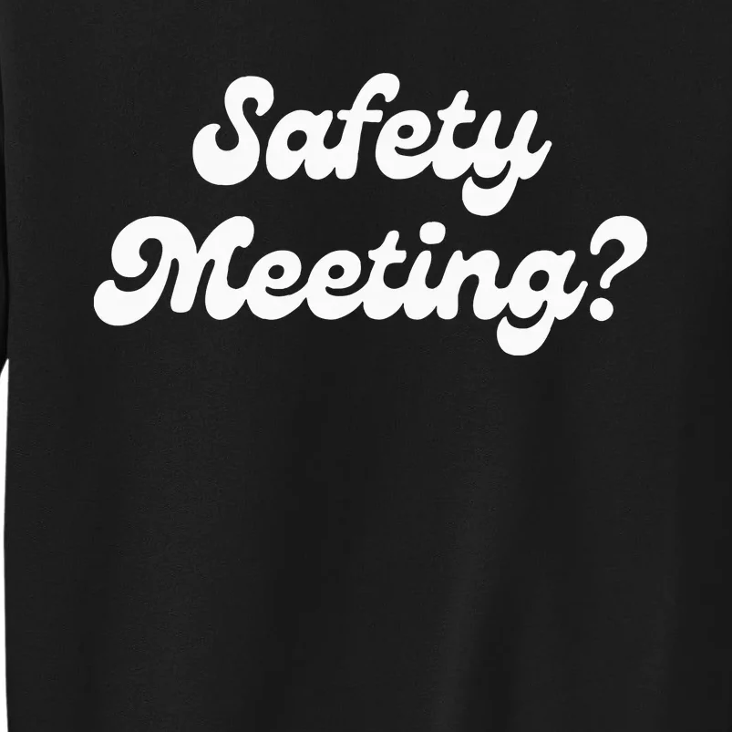 Safety Meeting Apparel Tall Sweatshirt