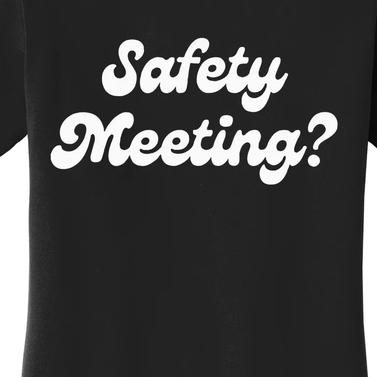 Safety Meeting Apparel Women's T-Shirt