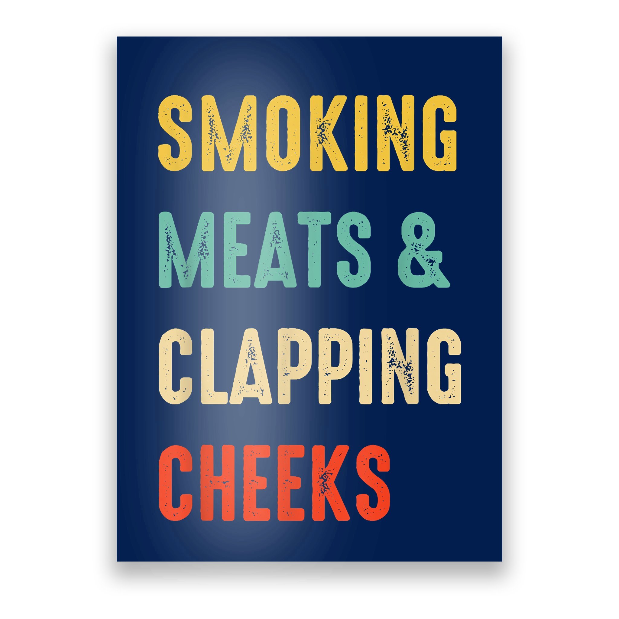 Smoking Meats And Clapping Cheeks Funny BBQ Meat Smoking Poster