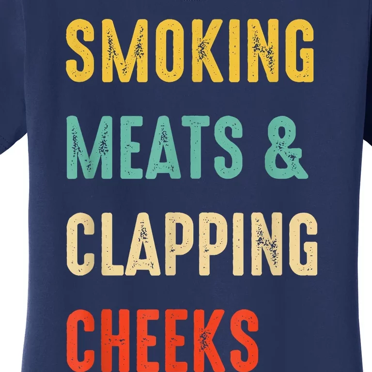 Smoking Meats And Clapping Cheeks Funny BBQ Meat Smoking Women's T-Shirt