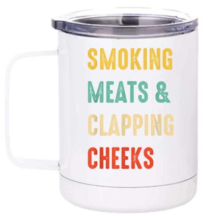 Smoking Meats And Clapping Cheeks Funny BBQ Meat Smoking Front & Back 12oz Stainless Steel Tumbler Cup