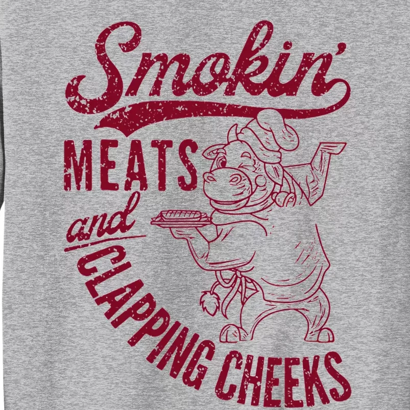 Smoking Meats And Clapping Cheeks Tall Sweatshirt