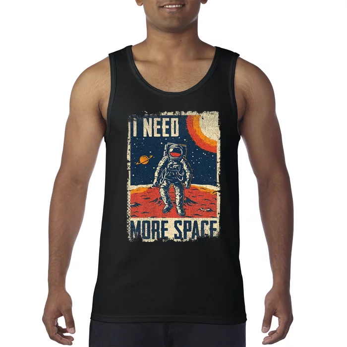 Space Man Astronaut Retro I Need More Funny Quote Tank Top