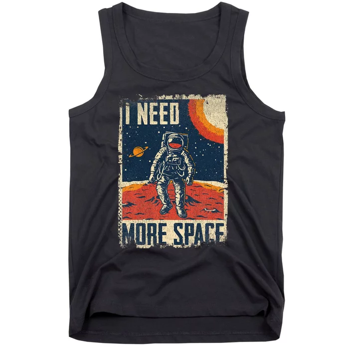 Space Man Astronaut Retro I Need More Funny Quote Tank Top