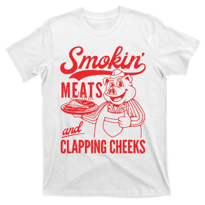 Smokin Meats And Clapping Cheeks T-Shirt