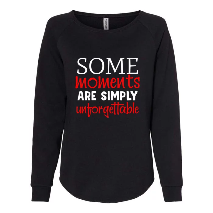 Some Moments Are Simply Unforgettable Memorial Day Gift Womens California Wash Sweatshirt