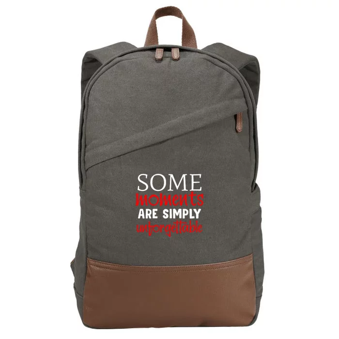 Some Moments Are Simply Unforgettable Memorial Day Gift Cotton Canvas Backpack