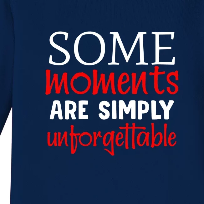 Some Moments Are Simply Unforgettable Memorial Day Gift Baby Long Sleeve Bodysuit