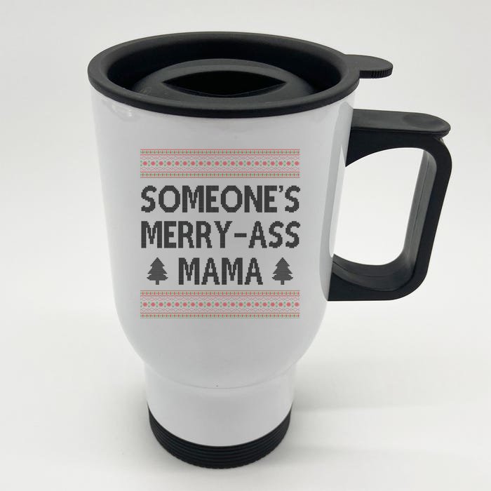 Somones Merry Ass Mama Funny Ugly Christmas Front & Back Stainless Steel Travel Mug