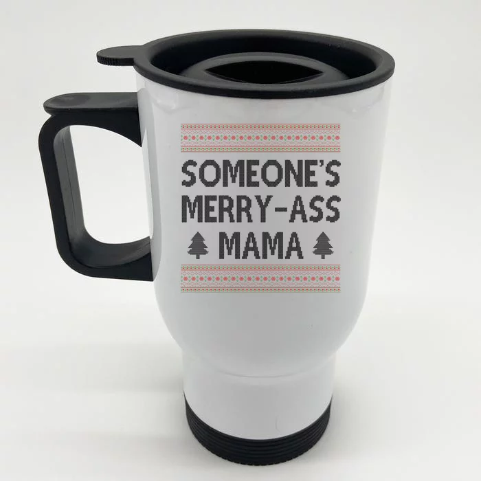 Somones Merry Ass Mama Funny Ugly Christmas Front & Back Stainless Steel Travel Mug