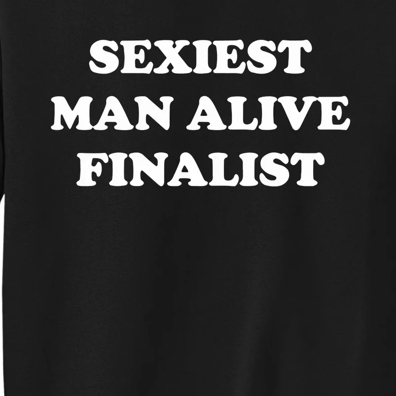 Sexiest Man Alive Finalist Tall Sweatshirt