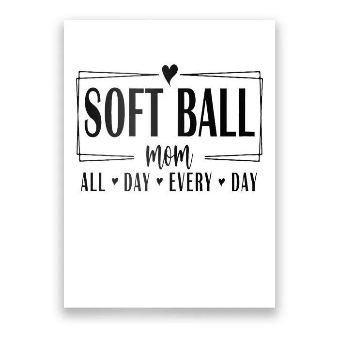 Softball Mom All Day Everyday Softball Mom Era Mothers Day Poster