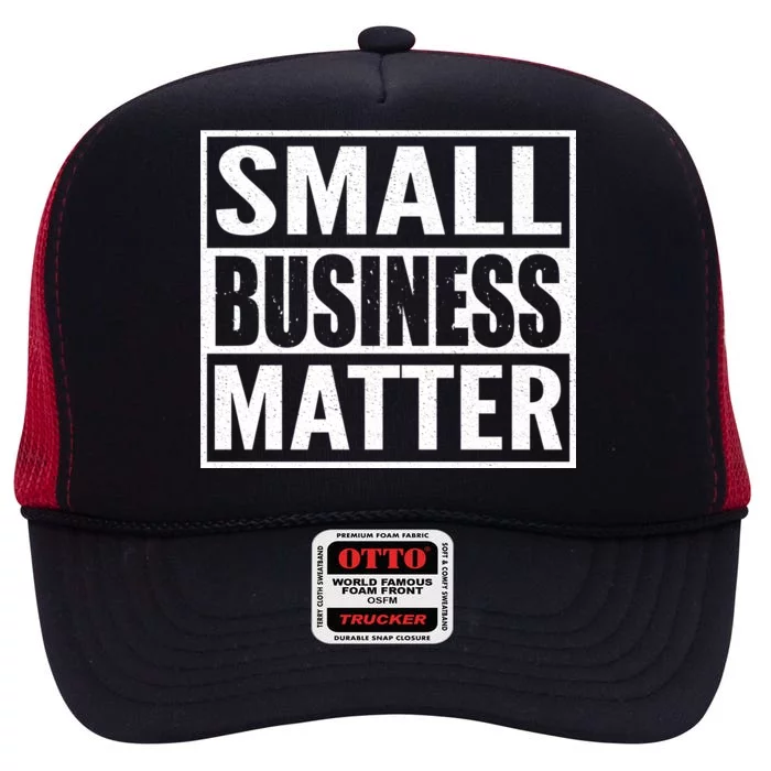 Small Business Matter High Crown Mesh Trucker Hat