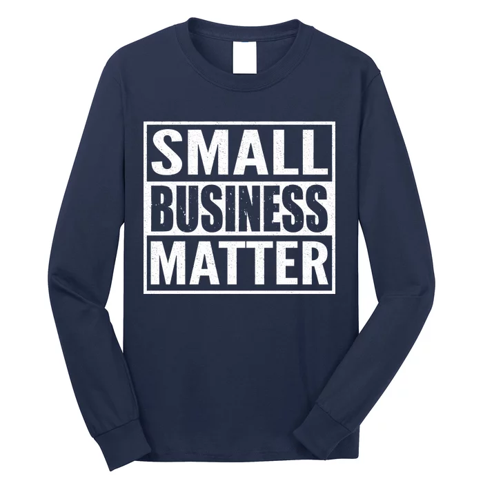 Small Business Matter Long Sleeve Shirt