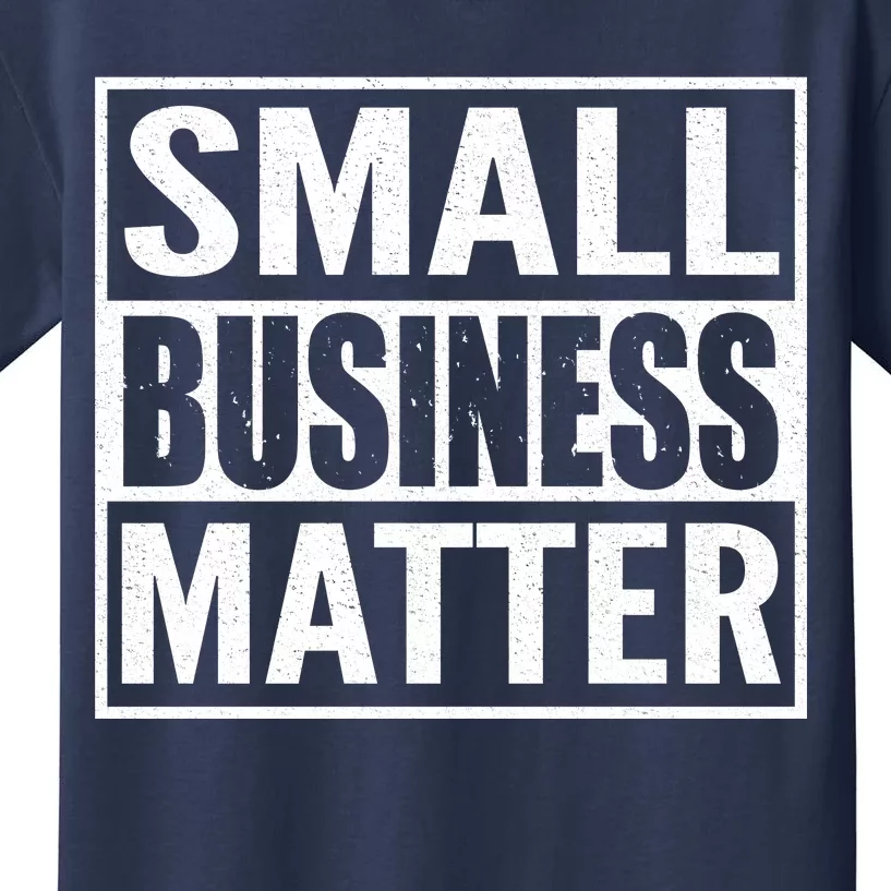 Small Business Matter Kids T-Shirt