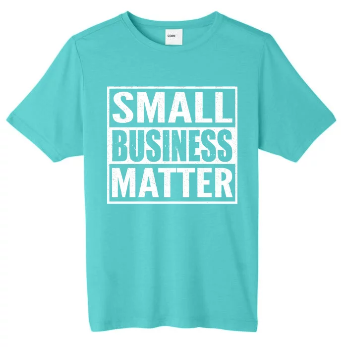 Small Business Matter ChromaSoft Performance T-Shirt