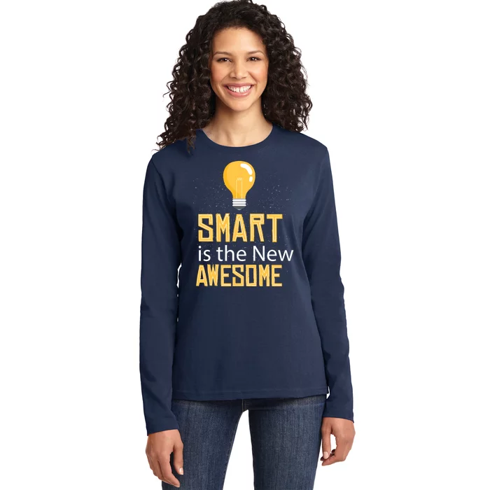 Smart Is Awesome Ladies Long Sleeve Shirt