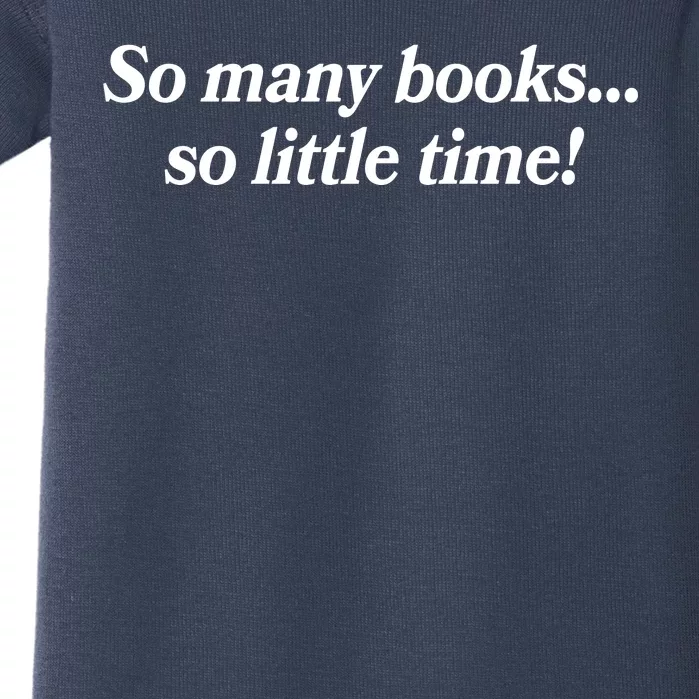 So Many Books So Little Time Reading Fan Book Lover Baby Bodysuit