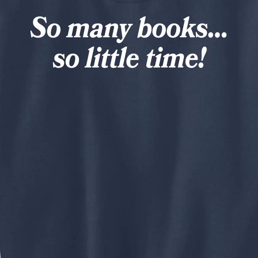 So Many Books So Little Time Reading Fan Book Lover Kids Sweatshirt