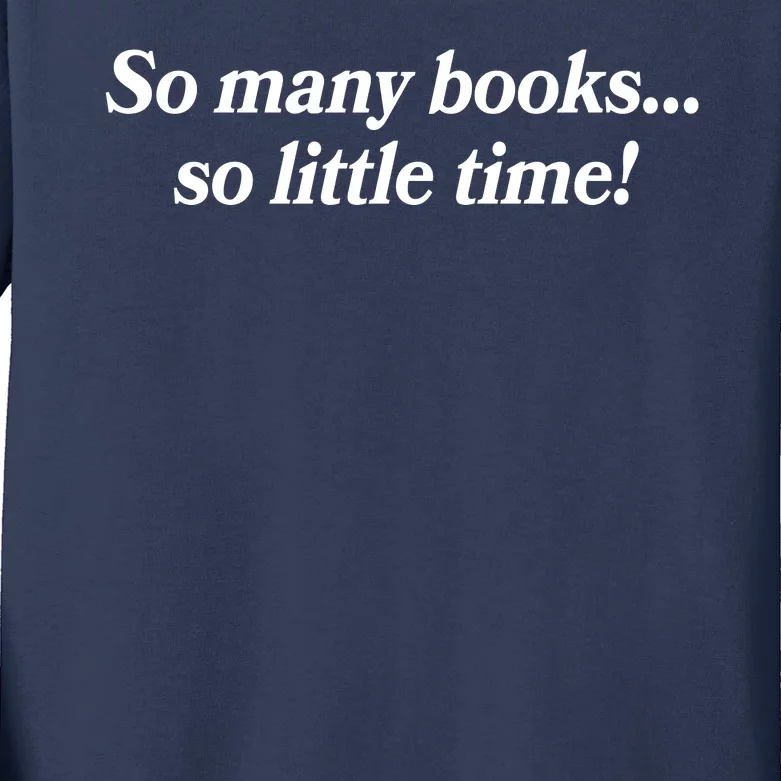 So Many Books So Little Time Reading Fan Book Lover Kids Long Sleeve Shirt