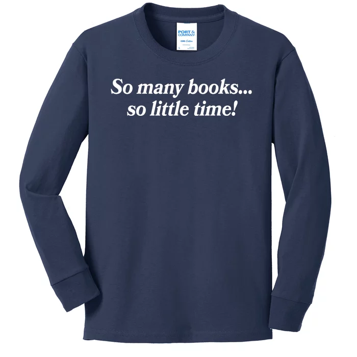 So Many Books So Little Time Reading Fan Book Lover Kids Long Sleeve Shirt