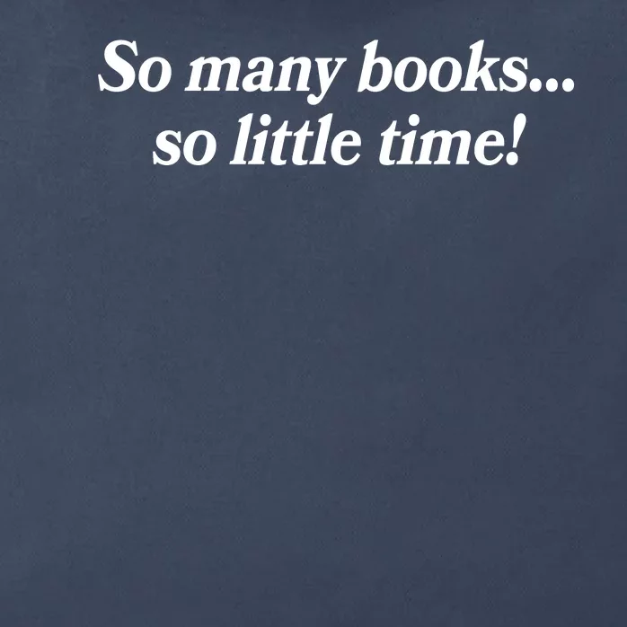 So Many Books So Little Time Reading Fan Book Lover Zip Tote Bag