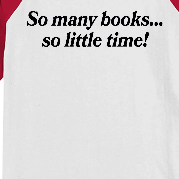 So Many Books So Little Time Reading Fan Book Lover Kids Colorblock Raglan Jersey