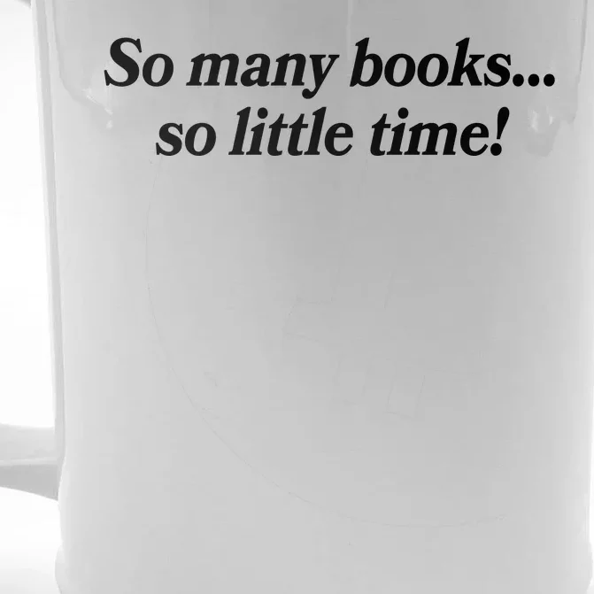 So Many Books So Little Time Reading Fan Book Lover Front & Back Beer Stein