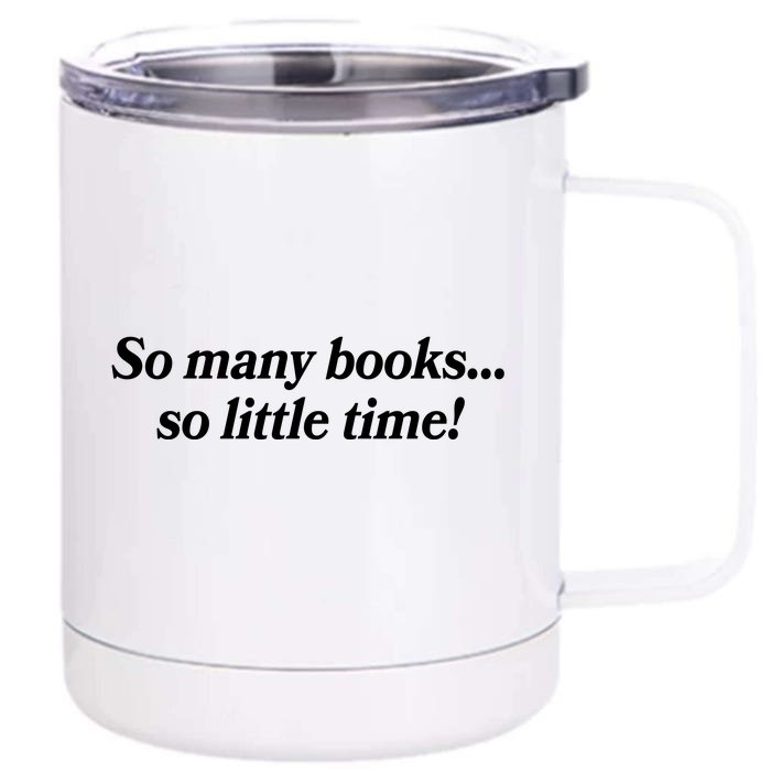 So Many Books So Little Time Reading Fan Book Lover Front & Back 12oz Stainless Steel Tumbler Cup