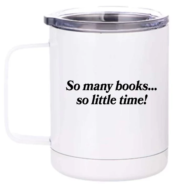 So Many Books So Little Time Reading Fan Book Lover Front & Back 12oz Stainless Steel Tumbler Cup