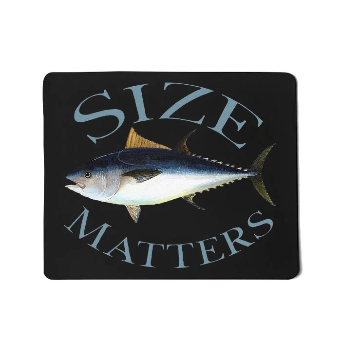 Size Matters Bluefin Tuna Fish Angler Gear Funny Fishing Pun Mousepad