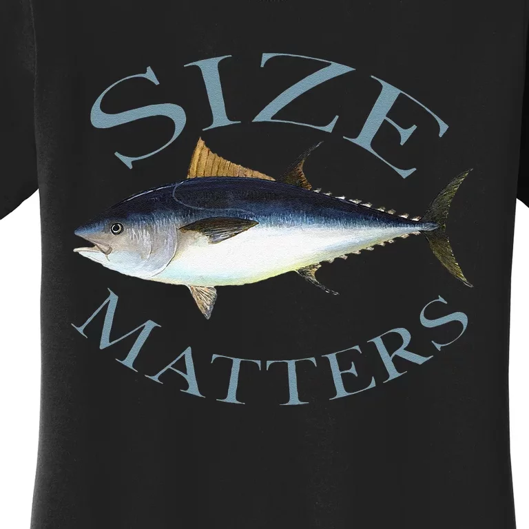 Size Matters Bluefin Tuna Fish Angler Gear Funny Fishing Pun Women's T-Shirt