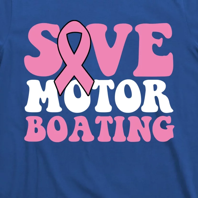 Save Motor Boating Breast Cancer Pink Ribbon Gift T-Shirt