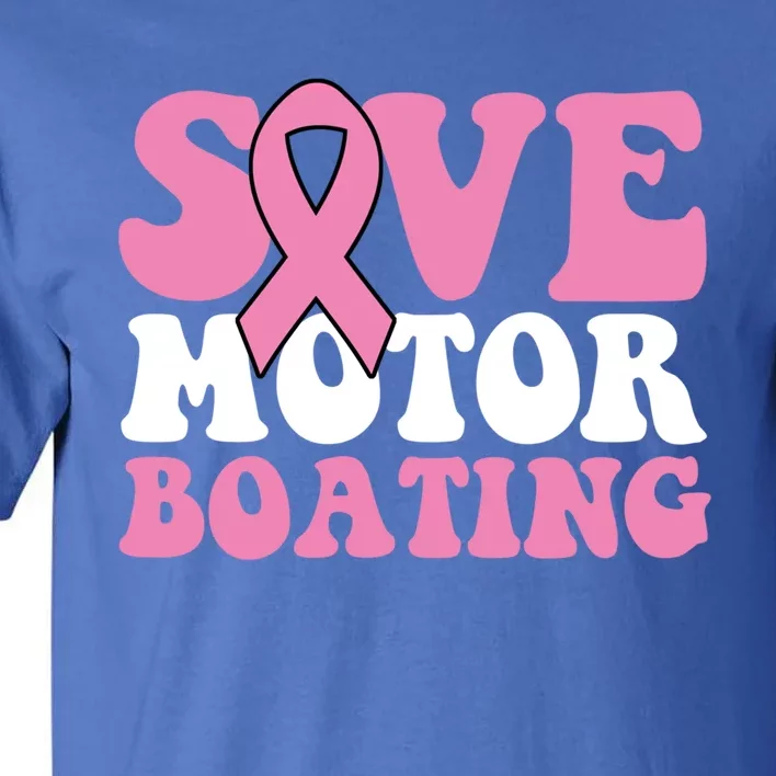 Save Motor Boating Breast Cancer Pink Ribbon Gift Tall T-Shirt