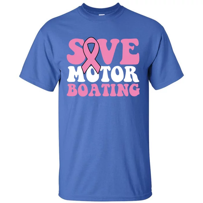 Save Motor Boating Breast Cancer Pink Ribbon Gift Tall T-Shirt